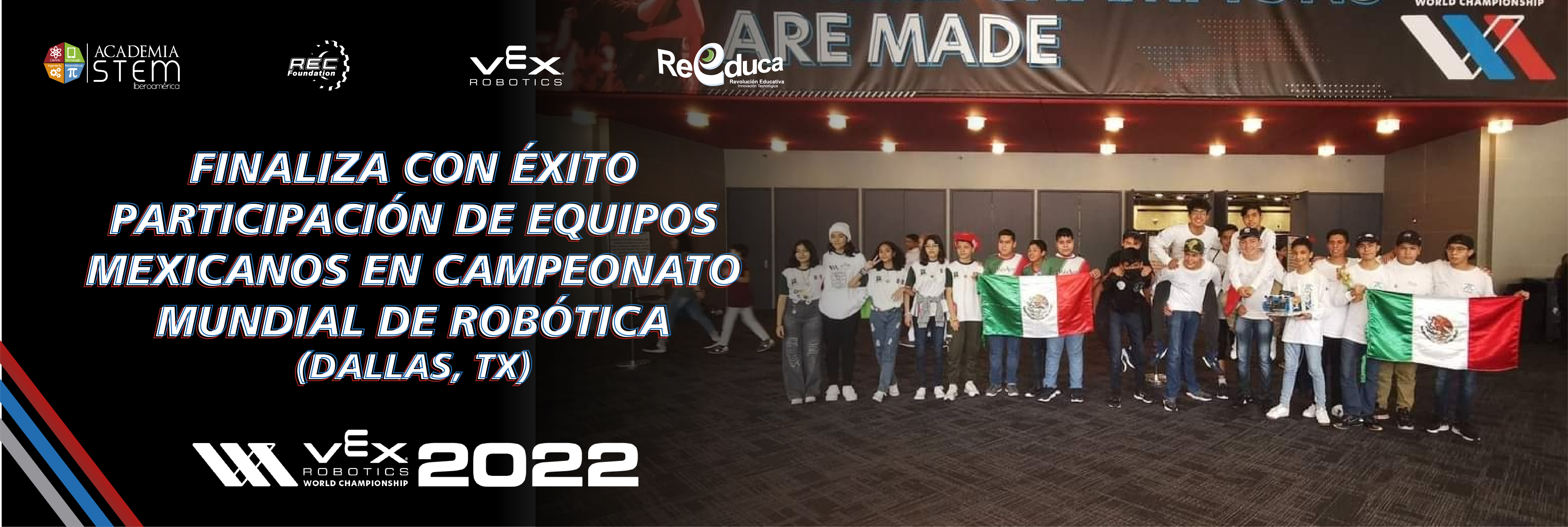 Finaliza con éxito paticipación de equipos Mexicanos en el Campeonato  Mundial de Robótica 2022 - VEX Robotics México